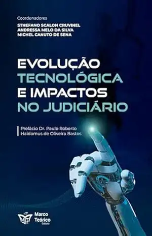 Evolução Tecnológica e Impactos no Judiciário - Sthefano  Scalon Cruvinel