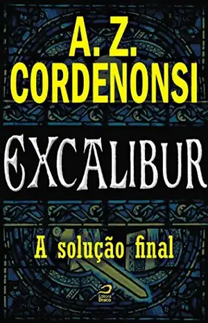 Excalibur – A solução final – A. Z. Cordenonsi