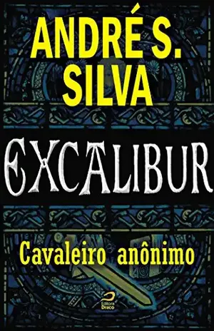Excalibur – Cavaleiro anônimo – André S. Silva