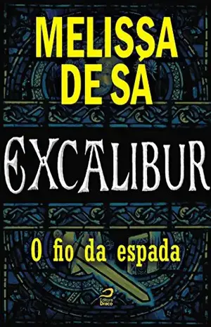 Excalibur – O fio da espada – Melissa de Sá