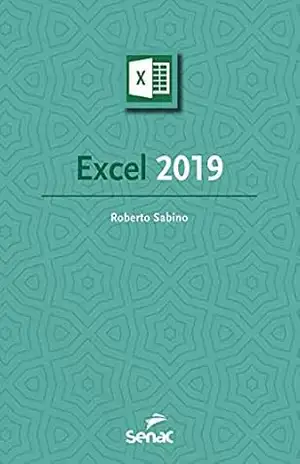 Excel 2019 (Série Informática) – Roberto Sabino