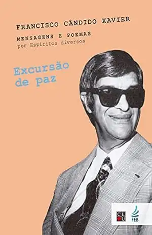 Excursão de paz (CEU) – Francisco Cândido Xavier