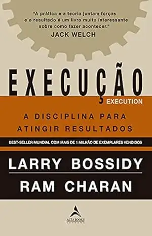 Execução: A disciplina para atingir resultados – Charles Burck