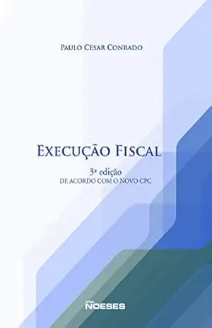 Execução Fiscal 3ª Edição - Paulo Cesar Conrado
