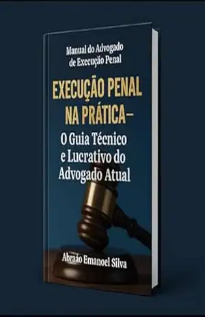 Execução penal na prática – Abraão Emanoel silva
