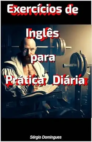 Exercícios de Inglês para Prática Diária – Sérgio Domingues