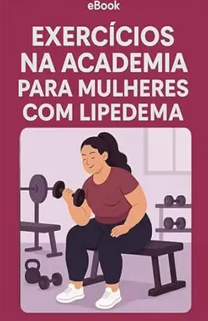 Exercícios na Academia para Mulheres com Lipedema. – ANA PIRES