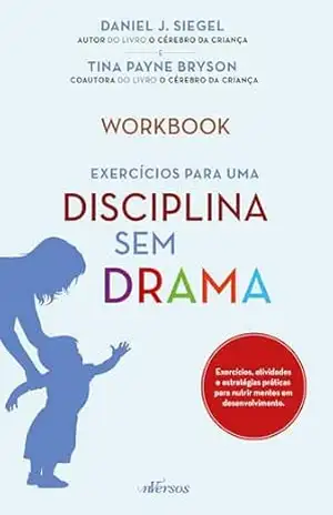 Exercícios para uma disciplina sem drama – Daniel J. Siegel
