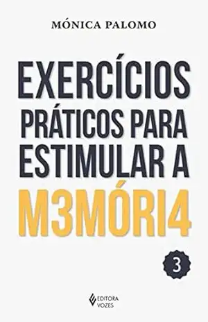 Exercícios práticos para estimular a memória vol. 3 - Mónica Palomo