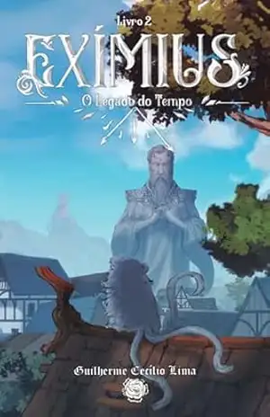 Exímius: O Legado do Tempo – Guilherme Cecilio Lima