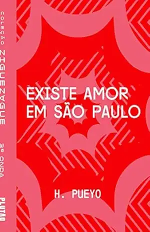 Existe amor em São Paulo (ZIGUEZAGUE) – H. Pueyo