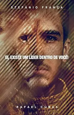 Existe um líder dentro de você – Stefânio França