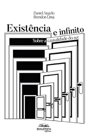 Existência e infinito: sobre a causalidade do ser – Daniel Costa e Brendon Lima da Silva