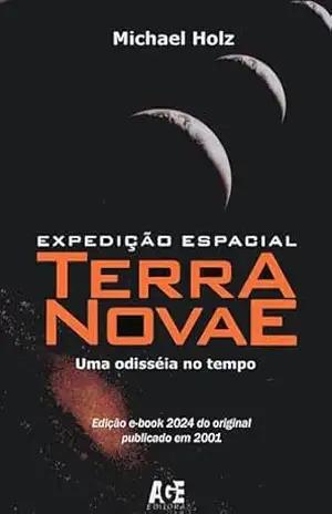 Expedição Espacial Terra Novae: Uma odisséia no tempo - Michael Holz