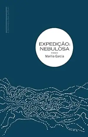Expedição: nebulosa - Marília Garcia