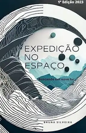 Expedição no Espaço: Buscando um Novo Lar - Bruna  Silveira