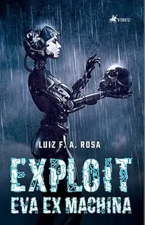 Exploit: Eva Ex Machina – Luiz F. A. Rosa