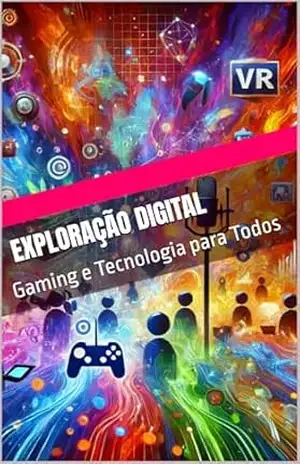 Exploração Digital: Gaming e Tecnologia para Todos - Fabio lOpes
