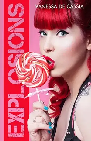 Explosions: Meu doce êxtase (Trilogia Doce Vício Livro 3) - Vanessa  de Cássia