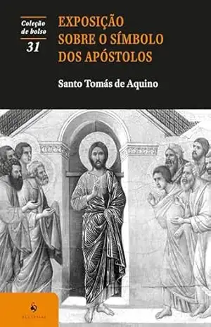 Exposição sobre o Símbolo dos Apóstolos – Santo Tomás de Aquino
