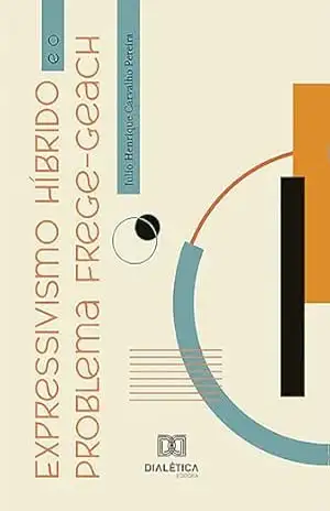 Expressivismo Híbrido e o Problema Frege–Geach – Julio Henrique Carvalho Pereira