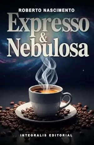 Expresso e Nebulosa – Roberto Nascimento