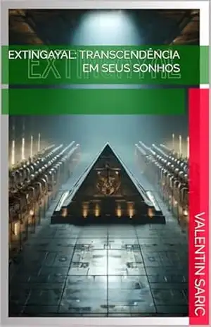 Extingayal: Transcendência em Seus Sonhos – Valentin Saric