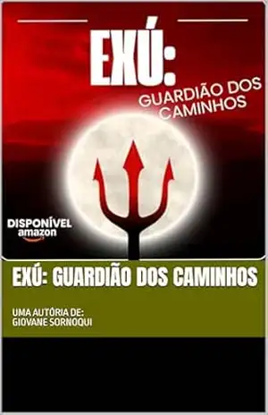 Exú: Guardião dos Caminhos - Giovane Sornoqui