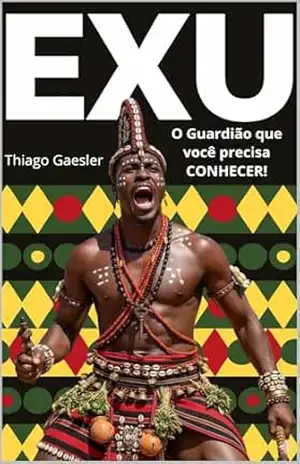 EXU: O guardião que você precisa conhecer – Thiago Gaesler