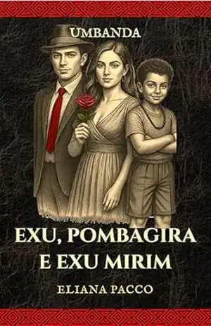Exu, Pomba Gira, Exu Mirim (Umbanda: Guias e Entidades) – Eliana Pacco