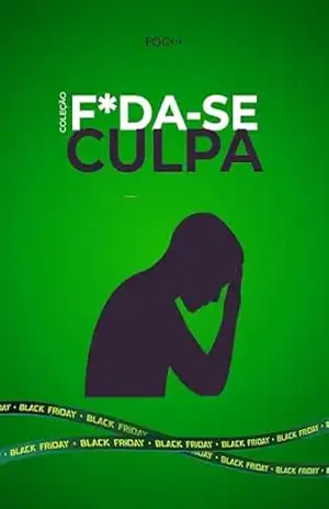 F*da–se a Culpa!: Aprenda a se perdoar e parar de carregar pesos que não são seus! (F*da–se!) – Editora Foco