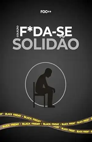 F*da–se a Solidão!: Como lidar com a solidão e transformar o isolamento em força! (F*da–se!) – Editora Foco
