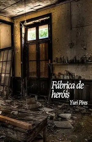 Fábrica de Heróis - Yuri Pires