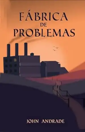 Fábrica de Problemas - John Andrade