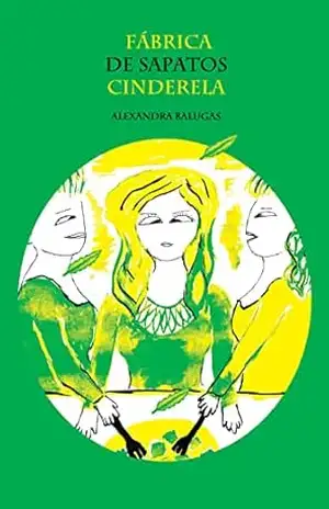 Fábrica de Sapatos Cinderela: Empoderamento feminino - Alexandra Balugas