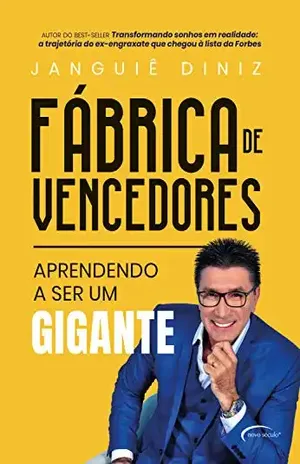 Fábrica de vencedores: aprendendo a ser um gigante – Janguiê Diniz