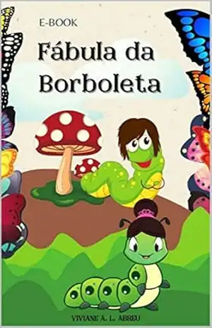Fábula da borboleta – Viviane  Abreu