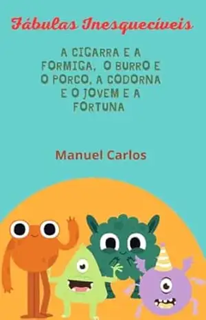Fábula Inesquecíveis 1 – Manuel Carlos Chaveco