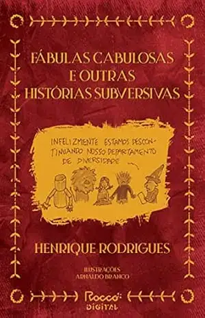 Fábulas cabulosas e outras histórias subversivas – Henrique Rodrigues