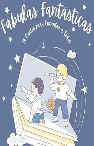 Fábulas Fantásticas: 13 Contos para Encantar a Todos: Mergulhe em um mundo de magia e aventura com Fábulas Fantásticas: 13 Contos para Encantar a Todos! – Wallace Oliveira