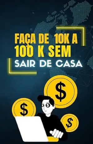 Faça de 10 a 100k sem sair de casa – Satoshi van Saberhagen