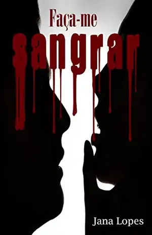 Faça–me sangrar - Jana Lopes