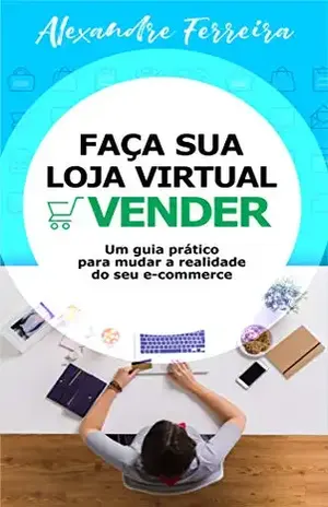 FAÇA SUA LOJA VIRTUAL VENDER - Alexandre Ferreira