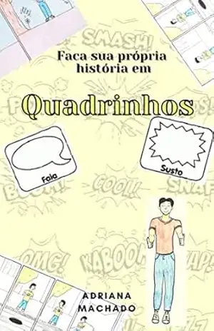 Faça suas próprias histórias em quadrinhos – Adriana Machado