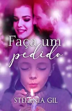 Faça um pedido: Romance clichê um amor destinado a ser (Desejos Realizados Livro 1) – Stefania Gil