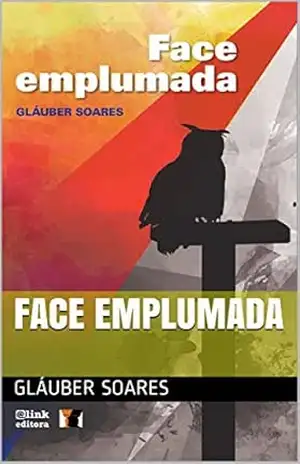 Face emplumada – Gláuber Soares