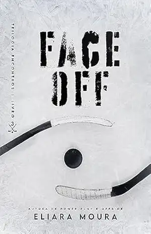 Face–Off: Trilogia Encontros – Livro 3 - Eliara Moura