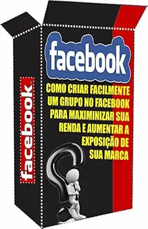 Facebook O Poder dos Grupos: Como Criar Grupo no Facebook – Ricardo Gonçalves