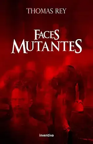 Faces Mutantes – Thomas Rey