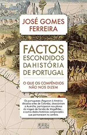 Factos Escondidos da História de Portugal - José Gomes Ferreira